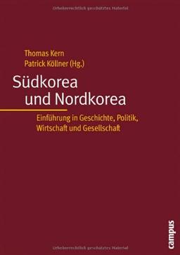 Südkorea und Nordkorea: Einführung in Geschichte, Politik, Wirtschaft und Gesellschaft