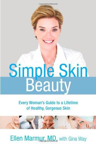 Simple Skin Beauty: Every Woman's Guide to a Lifetime of Healthy, Gorgeous Skin