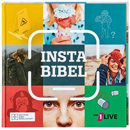 InstaBibel: 52 Geschichten aus dem Alltag mit Beiträgen von "Kirche in 1LIVE": 52 Geschichten aus dem Alltag mit Beiträgen von "Kirche in 1LIVE"