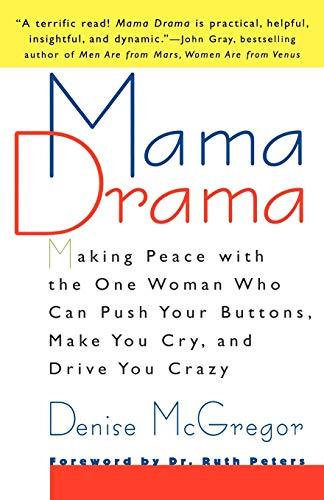 Mama Drama P: Making Peace with the One Woman Who Can Push Your Buttons, Make You Cry, and Drive You Crazy