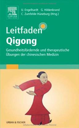 Leitfaden Qigong: Gesundheitsfördernde und therapeutische Übungen der chinesischen Medizin