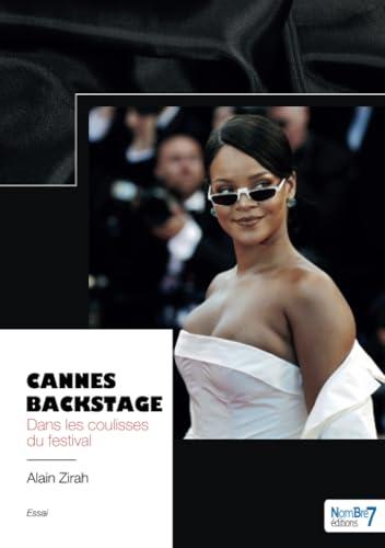 Cannes Backstage : Dans les coulisses du festival