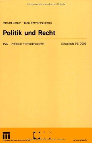 Politik und Recht. PVS - Polistische Vierteljahresschrift. Sonderheft 36/2006