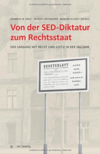 Von der SED-Diktatur zum Rechtsstaat: Der Umgang mit Recht und Justiz in der SBZ/DDR