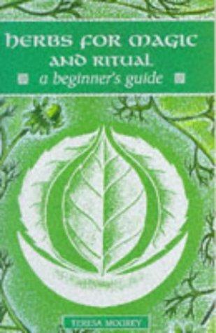 Herbs for Magic and Ritual: A Beginner's Guide (Beginner's Guides)