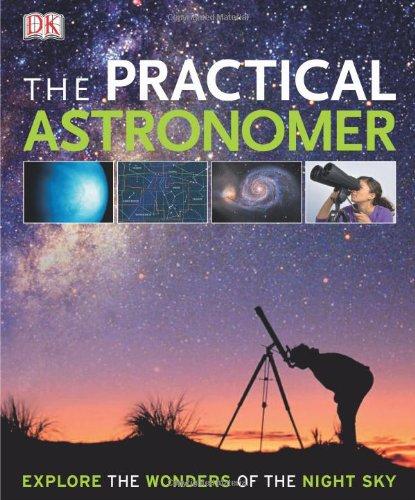 The Practical Astronomer (Dk Astronomy)