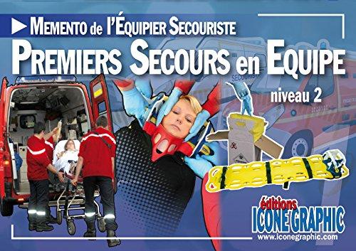 Mémento de l'équipier secouriste : premiers secours en équipe, niveau 2