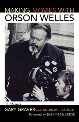 Making Movies With Orson Welles: A Memoir