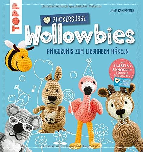 Zuckersüße Wollowbies: Amigurumis zum Liebhaben häkeln. Mit 5 Labels und 5 Knöpfen für deine Botschaften