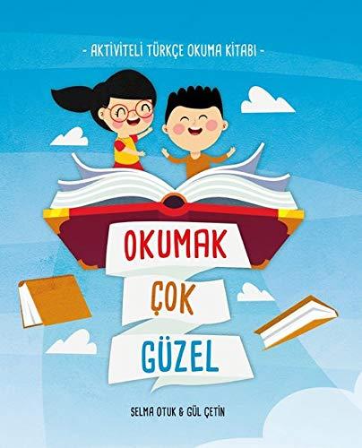 Okumak Çok Güzel: Aktiviteli Türkçe Okuma Kitabi - Lesebuch in türkischer Sprache für Kinder