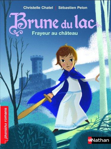 Brune du Lac. Frayeur au château