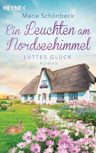 Lüttes Glück - Ein Leuchten am Nordseehimmel: Roman