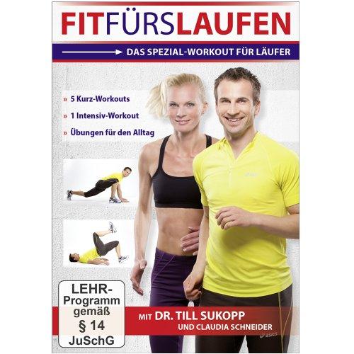 Fit fürs Laufen - Das Spezial-Workout für Läufer (5 Kurz-Workouts, 1 Intensiv-Workout, Übungen für den Alltag // mit Dr. Till Sukopp + Dipl.-Sportwiss. Claudia Schneider)