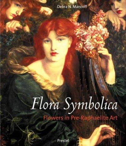 Flora Symbolica. Flowers in Pre-Raphaelite Art