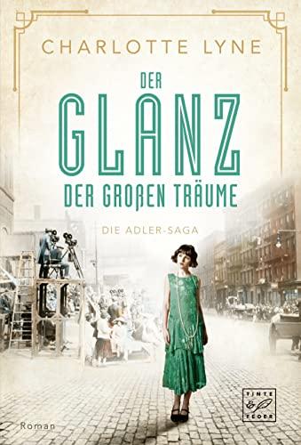 Der Glanz der großen Träume (Die Adler-Saga, Band 2)