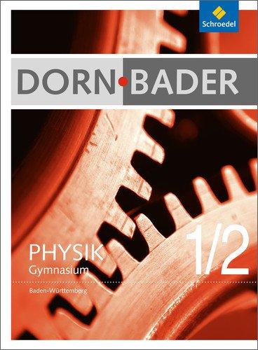 Dorn / Bader Physik SI - Ausgabe 2012 für Baden-Württemberg: Gesamtband 1 / 2