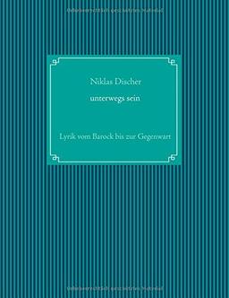 "Unterwegs sein" Lyrik vom Barock bis zur Gegenwart: Zentralabitur NRW Deutsch GK/LK