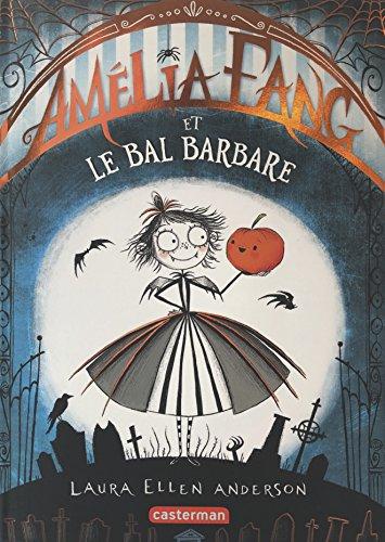 Amélia Fang. Vol. 1. Amélia Fang et le bal barbare