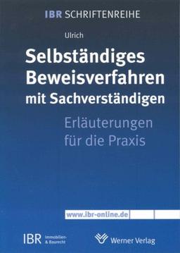 Selbstständiges Beweisverfahren mit Sachverständigen. Erläuterungen für die Praxis