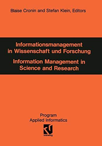 Informationsmanagement in Wissenschaft und Forschung =: Information Management In Science And Research (Program Applied Informatics) (Programm Angewandte Informatik)