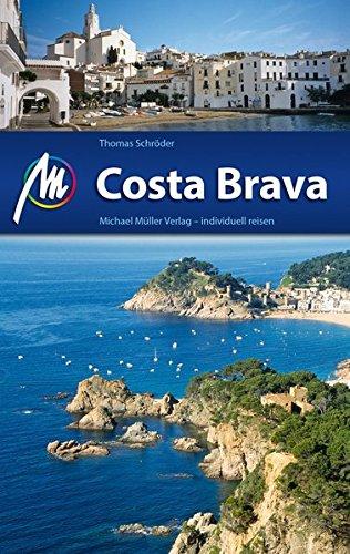 Costa Brava Reiseführer Michael Müller Verlag: Individuell reisen mit vielen praktischen Tipps.