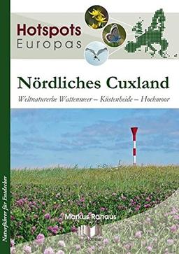 Nördliches Cuxland: Weltnaturerbe Wattenmeer - Küstenheide - Hochmoor (Hotspots Europas)