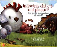 Indovina chi c'è nel piatto? Ecco perché non mangiamo gli animali! (Illustrati)