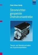 Stromrichtergespeiste Drehstromantriebe: Theorie und Betriebsverhalten von Asynchroantrieben