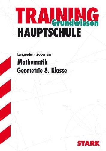 Training Mathematik Hauptschule / Mathematik Geometrie 8. Klasse: Mit Lösungen