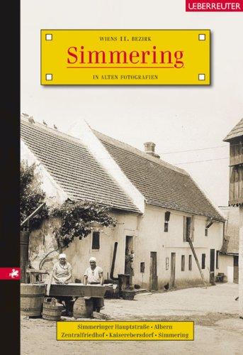 Simmering: Wiens 11. Bezirk in alten Fotografien