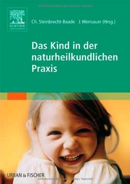 Das Kind in der naturheilkundlichen Praxis