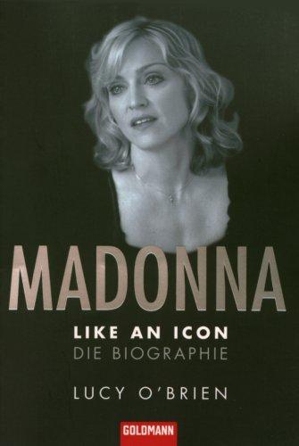 Madonna. Like an Icon: Die Biographie