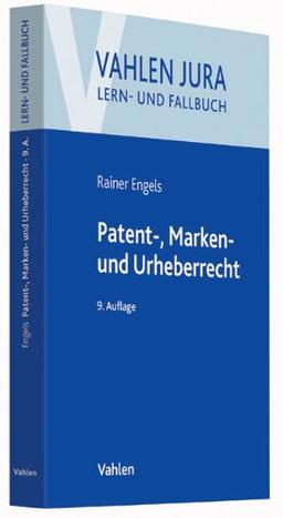 Patent-, Marken- und Urheberrecht: Leitfaden für Ausbildung und Praxis