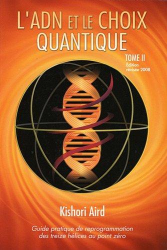 L'ADN et le choix quantique : Tome 2