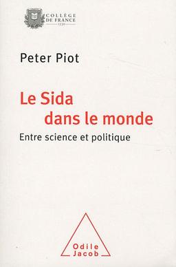 Le sida dans le monde : entre science et politique