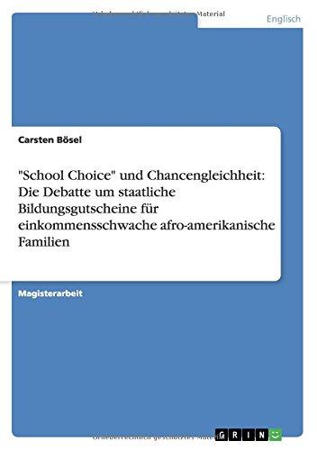 School Choice und Chancengleichheit: Die Debatte um staatliche Bildungsgutscheine für einkommensschwache afro-amerikanische Familien