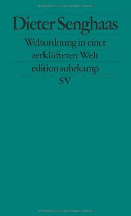 Weltordnung in einer zerklüfteten Welt: Hat Frieden Zukunft? (edition suhrkamp)