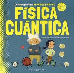 Mi Primer Libro de Fisica Cuantica (Conocer y comprender)