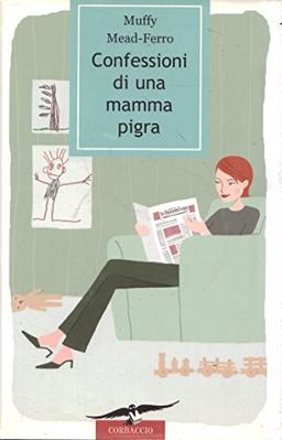 Confessioni di una mamma pigra