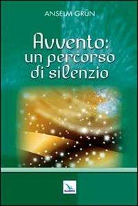 Avvento: un percorso di silenzio (Pensieri per la riflessione, Band 47)