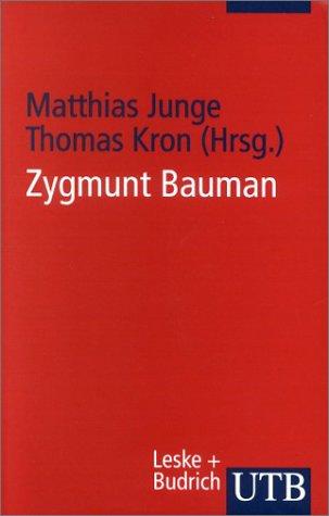 Zygmunt Bauman. Soziologie zwischen Postmoderne und Ethik