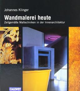 Wandmalerei heute: Zeitgemäße Maltechniken in der Innenarchitektur