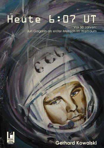 Heute 6:07 UT: Vor 50 Jahren: Juri Gagarin als erster Mensch im Weltraum