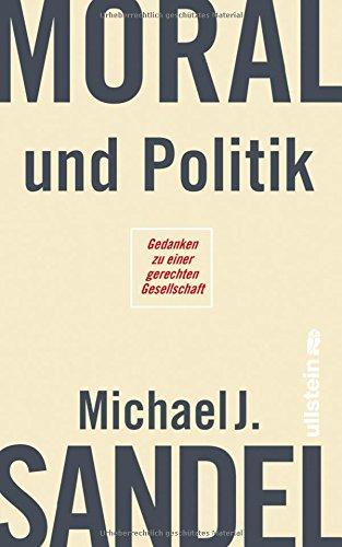 Moral und Politik: Gedanken zu einer gerechten Gesellschaft