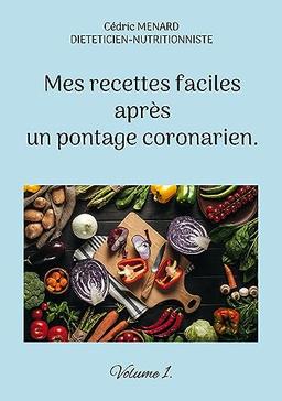 Mes recettes faciles après un pontage coronarien.