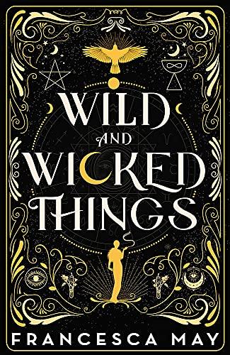 Wild and Wicked Things: Francesca May