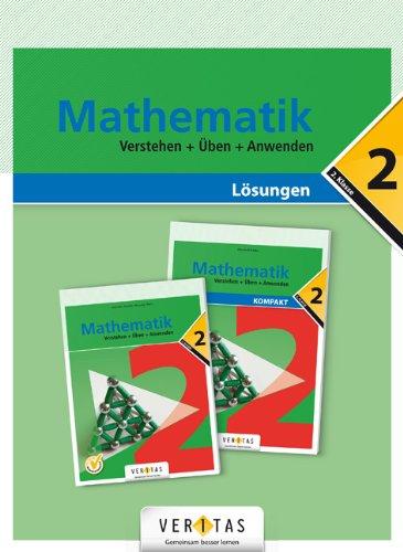 Mathematik 2. Verstehen + Üben + Anwenden. Lösungen