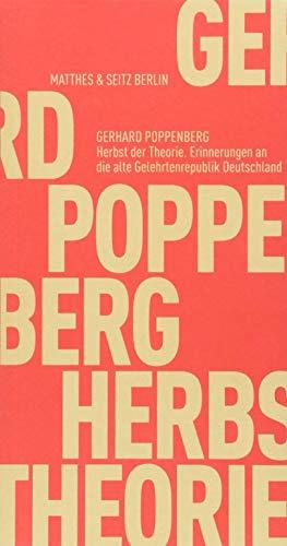 Herbst der Theorie: Erinnerungen an die alte Gelehrtenrepublik Deutschland (Fröhliche Wissenschaft)