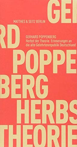 Herbst der Theorie: Erinnerungen an die alte Gelehrtenrepublik Deutschland (Fröhliche Wissenschaft)