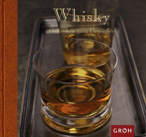 Whisky. Gedanken für Genießer